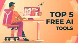 Top 5 Free AI Tools That Can Save You Hours Every Day